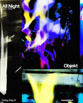 Objekt All Night at Nowadays Objekt All Night at Nowadays