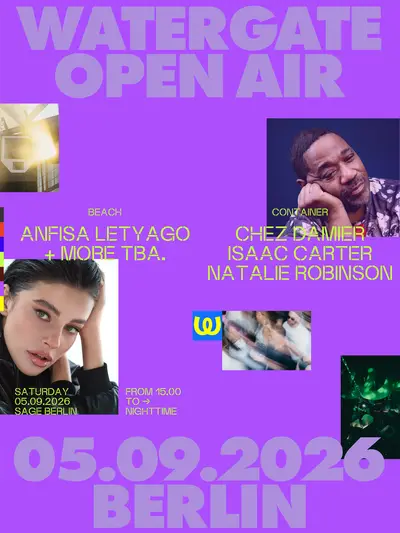 Watergate Open Air with Anfisa Letyago, Chez Damier, Issac Carter, Natalie Robinson - EDM event at SAGE in Berlin