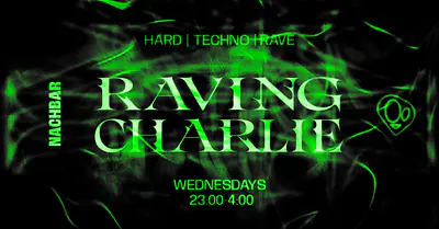 RAVING CHARLIE: Hard Techno / Rave - EDM event at nachbar in Amsterdam