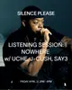 LISTENING SESSION: NOWHERE with Uche, J-Cush, SAY3
