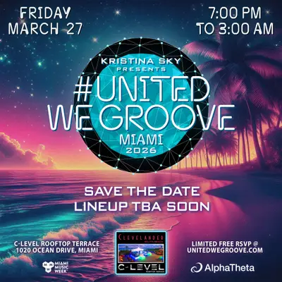 Kristina Sky presents United We Groove Miami 2026 - EDM event at C-Level Rooftop Terrace in Miami
