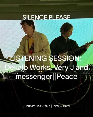 LISTENING SESSION: Dekalb Works, Very J and messenger[]Peace at Silence Please