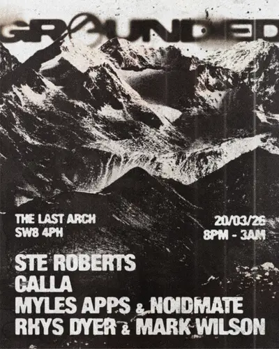Grounded London: Ste Roberts + Calla Grounded London: Ste Roberts + Calla - EDM event at Last Arch in London