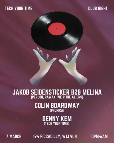 Tech Your Time with Jakob Seidensticker b2b Melina, Colin Boardway  & Denny Kem - EDM event at 194 Piccadilly in London
