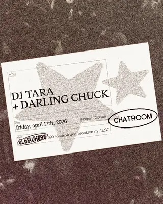 Chatroom: DJ Tara + Darling Chuck at Chatroom at Elsewhere Chatroom: DJ Tara + Darling Chuck at Chatroom at Elsewhere