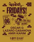 Nervous Fridays! Oscar G, Lazaro Casanova, Amir Karim thumbnail