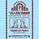 HOUSE OF GROOVES: Eli Escobar All Night + Sissies of Mercy