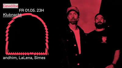 Klubnacht with Andhim, LALENA, SIMES - EDM event at Gewölbe in Cologne