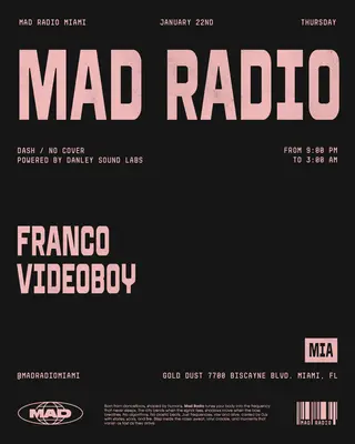 DASH: FRANCO, VIDEOBOY at Mad Radio Miami DASH: FRANCO, VIDEOBOY at Mad Radio Miami