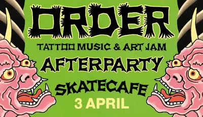 AFTER PARTY ORDER TATTOO & MUSIC JAM FRIDAY 3 APRIL W/ TOURIST TRAP & COLORS AFTER PARTY ORDER TATTOO & MUSIC JAM FRIDAY 3 APRIL W/ TOURIST TRAP & COLORS - EDM event at Skatecafe in Amsterdam