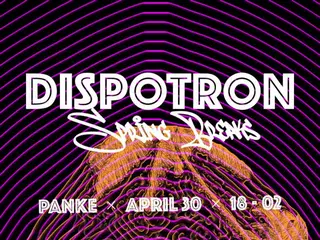 DISPOTRON Spring Breaks - Epy, Nerk, Andi A, Negrolator X, DJ Glow, Dan Lodig at Panke