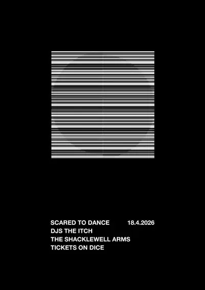 Scared To Dance: Guest DJs The Itch - EDM event at The Shacklewell Arms in London