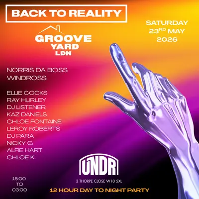 Back to Reality / Groove Yard LDN 12 hour Terrace Party Back to Reality / Groove Yard LDN 12 hour Terrace Party - EDM event at Undr W10 in London