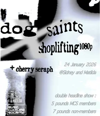 Music Culture Society presents: DOG SAINTS X SHOPLIFTING1080p at Sidney & Matilda