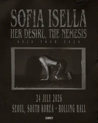 SOFIA ISELLA - HER DESIRE, THE NEMESIS ASIA TOUR at Rolling Hall SOFIA ISELLA - HER DESIRE, THE NEMESIS ASIA TOUR at Rolling Hall
