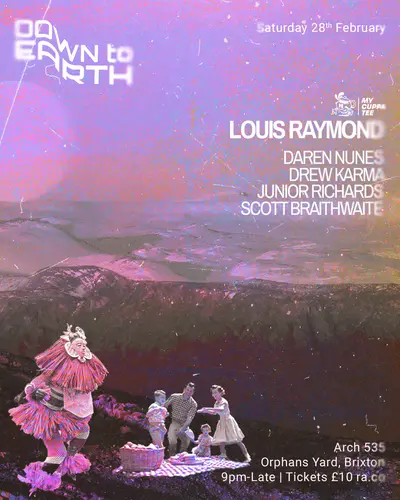 Down To Earth w Louis Raymond Down To Earth w Louis Raymond - EDM event at Arch 535 in London