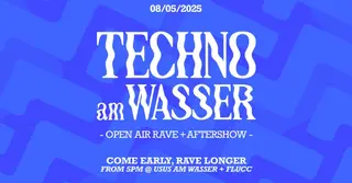 TECHNO AM WASSER x FLUCC AFTERSHOW - OPEN AIR RAVE 2026 at Usus am Wasser