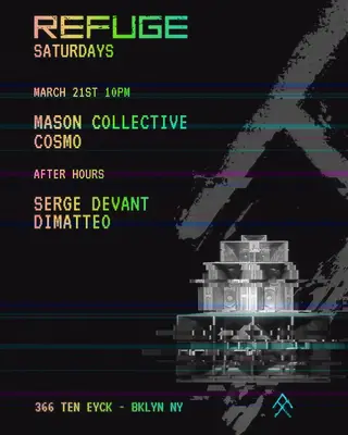 Refuge Saturdays with Mason Collective, Serge Devant, Dimatteo & Cosmo at Refuge Refuge Saturdays with Mason Collective, Serge Devant, Dimatteo & Cosmo at Refuge