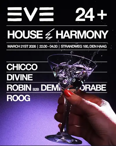 House & Harmony - EDM event at EVE Scheveningen in The Hague