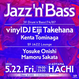 Jazz'N'Bass -Drum'n'Bass174/87 at Aoyama Hachi