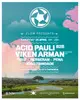 Flow presents Acid Pauli b2b Viken Arman