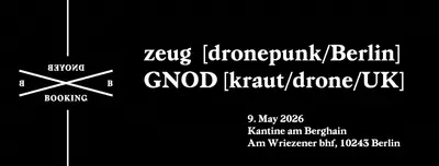 zeug [dronepunk/Berlin] x GNOD [kraut/drone/UK] live at Berghain Kantine - EDM event at Kantine am Berghain in Berlin