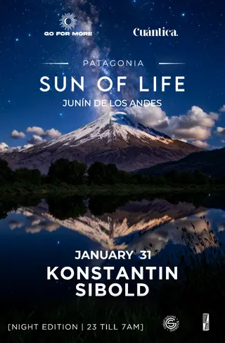 Konstantin Sibold + HERNALZ [SUN OF LIFE x DIA 2] - by GO FOR MORE, NEUQUEN at TBA - Junin de Los Andes, Neuquen