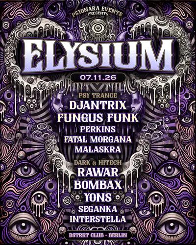 ELYSIUM - Fungus Funk - Rawar - Djantrix - Bombax ELYSIUM - Fungus Funk - Rawar - Djantrix - Bombax - EDM event at DSTRKT Club Berlin in Berlin