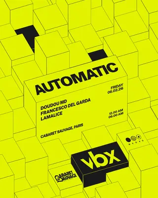Automatic x VBX: Francesco Del Garda, Doudou MD, LAMALICE at Cabaret Sauvage