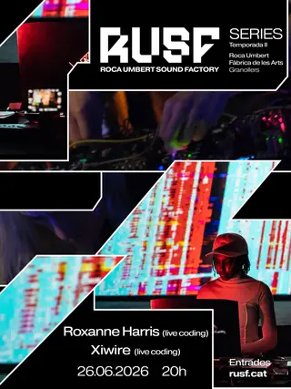 RUSF Series: Roxanne Harris (live coding) + Xiwire (live coding) at Roca Umbert Sound Factory