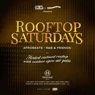 Rooftop Saturdays - Afrobeats + R&B + Reggae Dance Party NYC (HB Rooftop) at High Bar New York