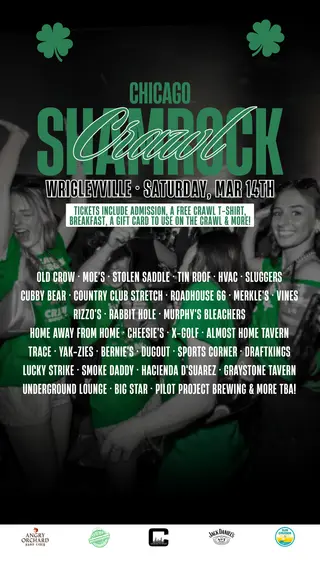 Chicago Shamrock Crawl — Wrigleyville (25+ Bars) at TBA Chicago Shamrock Crawl — Wrigleyville (25+ Bars) at TBA