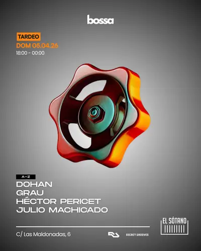 BOSSA TARDEO: Héctor Pericet, Julio Machicado, Grau, dohan - EDM event at EL SÓTANO in Madrid
