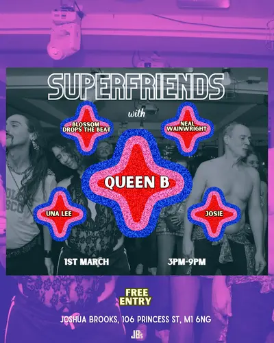 Superfriends with Queen B - EDM event at Joshua Brooks in Manchester