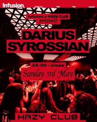 Hazy x Infusion present Darius Syrossian at Hazy Club Hazy x Infusion present Darius Syrossian at Hazy Club