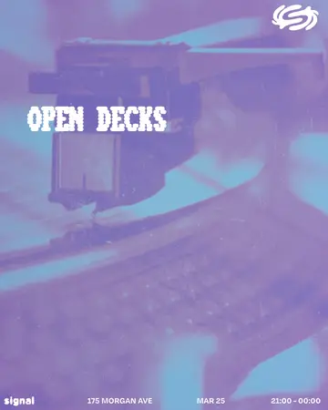 Open Decks at Signal Open Decks at Signal