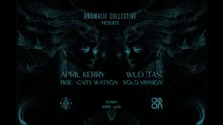 Anomalie Collective pres. April Kerry, WUD [TAS] at My Aeon
