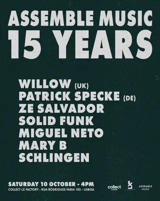 15 YEARS of ASSEMBLE MUSIC W/ Willow (UK) + Patrick Specke (DE) at Lx Factory