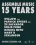 15 YEARS of ASSEMBLE MUSIC W/ Willow (UK) + Patrick Specke (DE)