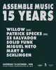 15 YEARS of ASSEMBLE MUSIC W/ Willow (UK) + Patrick Specke (DE)