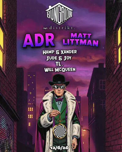 Bungalow presents: Distrikt Takeover with ADR & Matt Littman - EDM event at Distrikt in Leeds