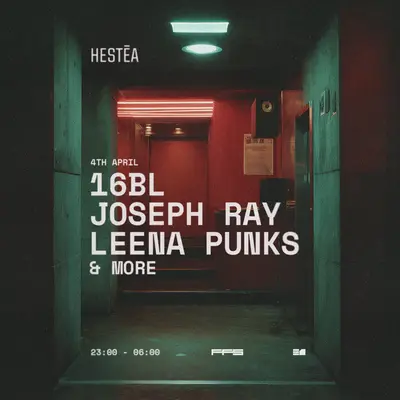 HESTĒA presents: Joseph Ray, 16BL, Leena Punks - EDM event at E1 in London