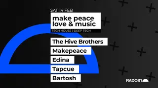 make peace love & music w. The Hive Brothers - Makepeace - Edina - Bartosh - TAPCUE at Radost Music Club
