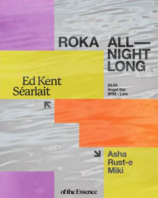 OTE presents Roka All Night Long + Ed Kent and Searlait at Angel Music Bar
