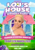 Lou's House Birthday Party: Celebrating International Women's Day thumbnail