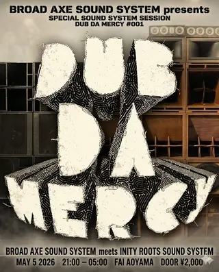 DUB DA MERCY #001 at Fai Aoyama DUB DA MERCY #001 at Fai Aoyama