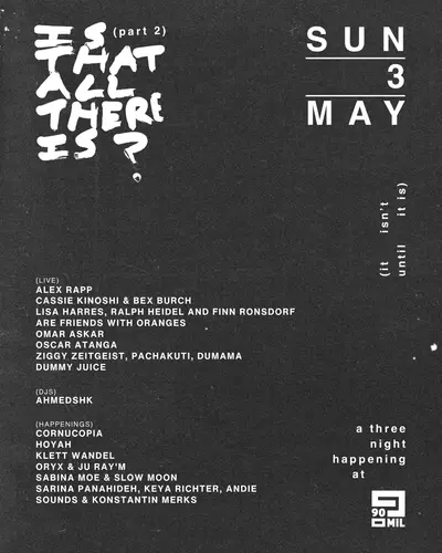 A 90mil Festival___IS THAT ALL THERE IS? - EDM event at 90mil in Berlin