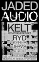 Jaded Audio presents: KELT @TheBagFactory
