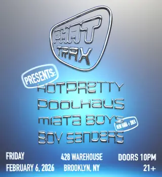 PHAT TRAX presents: HOTPRETTY, Poolhaus, Miata Boys, Boy Sanders at TBA - Bushwick Warehouse