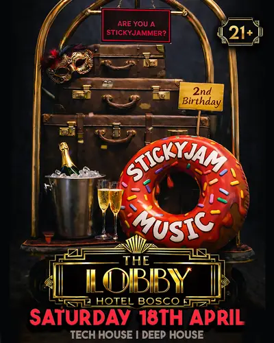 STICKYJAM 2nd Bday at Hotel Bosco - EDM event at TBA - Bosco Lounge, Hotel Bosco  in London